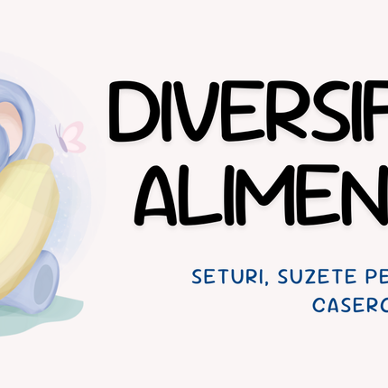 Collection image for: Diversificare alimentație